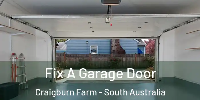 Fix A Garage Door Craigburn Farm - South Australia