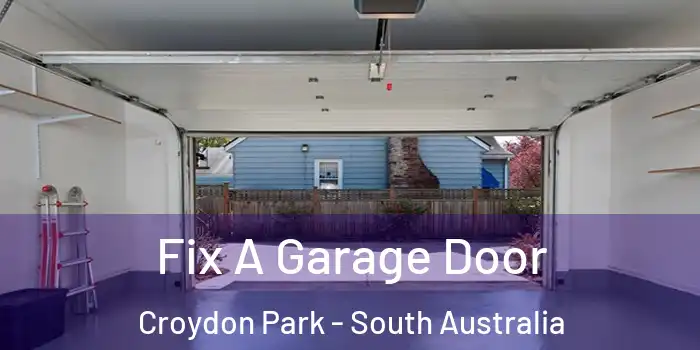 Fix A Garage Door Croydon Park - South Australia