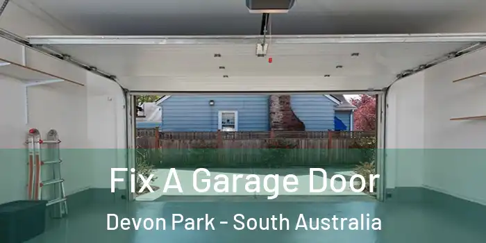 Fix A Garage Door Devon Park - South Australia