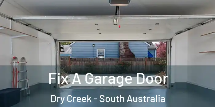Fix A Garage Door Dry Creek - South Australia