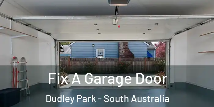 Fix A Garage Door Dudley Park - South Australia