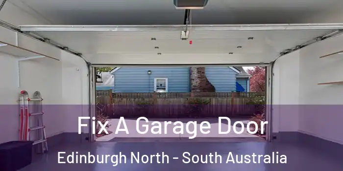 Fix A Garage Door Edinburgh North - South Australia