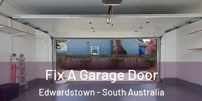 Fix A Garage Door Edwardstown - South Australia