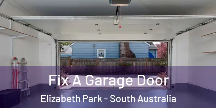 Fix A Garage Door Elizabeth Park - South Australia