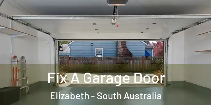 Fix A Garage Door Elizabeth - South Australia