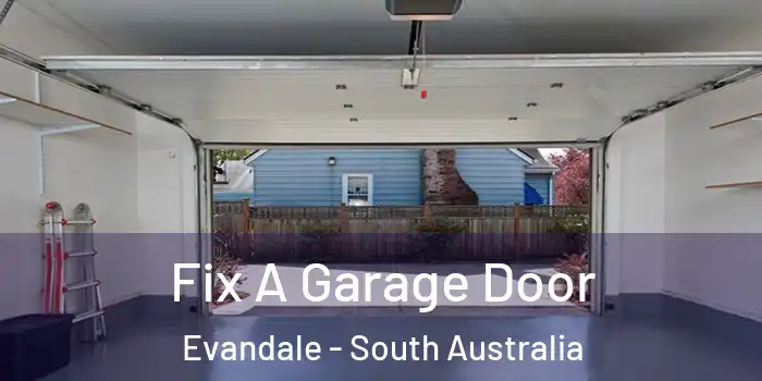 Fix A Garage Door Evandale - South Australia