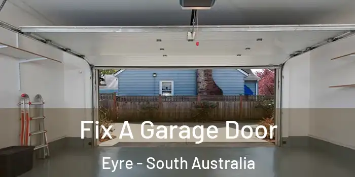 Fix A Garage Door Eyre - South Australia