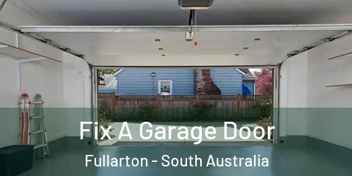 Fix A Garage Door Fullarton - South Australia