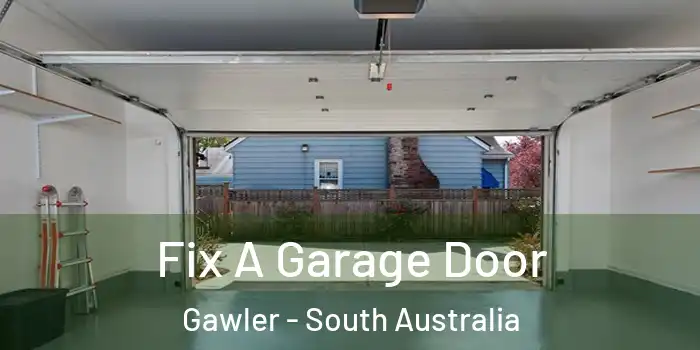 Fix A Garage Door Gawler - South Australia