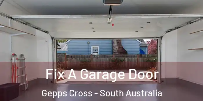 Fix A Garage Door Gepps Cross - South Australia