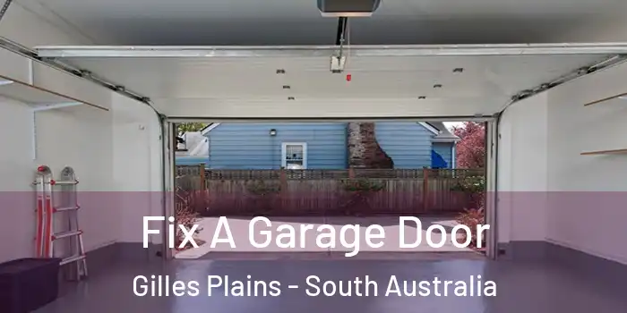 Fix A Garage Door Gilles Plains - South Australia