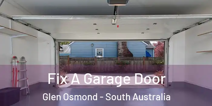 Fix A Garage Door Glen Osmond - South Australia