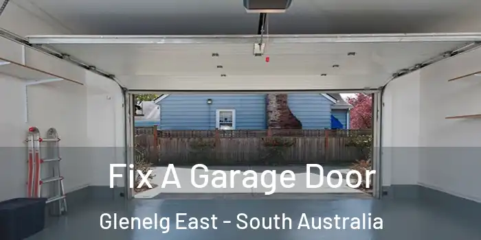 Fix A Garage Door Glenelg East - South Australia