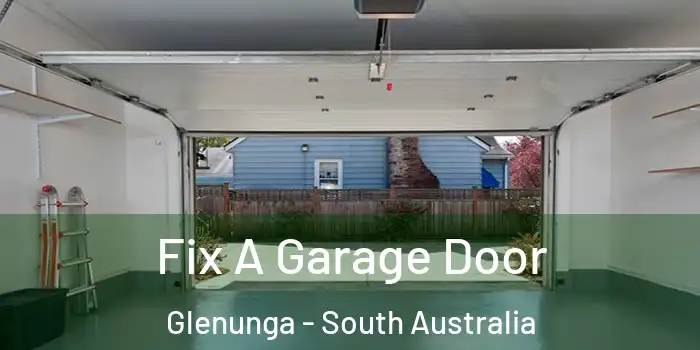 Fix A Garage Door Glenunga - South Australia