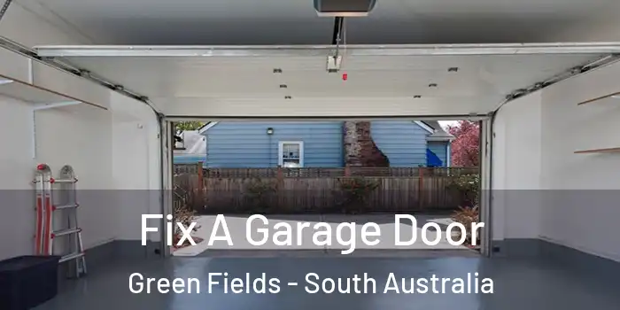 Fix A Garage Door Green Fields - South Australia