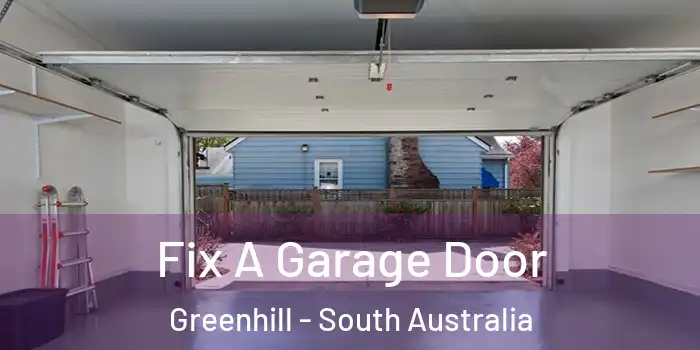 Fix A Garage Door Greenhill - South Australia