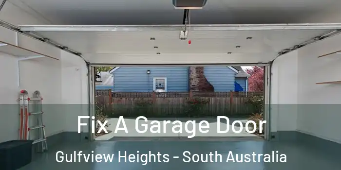 Fix A Garage Door Gulfview Heights - South Australia