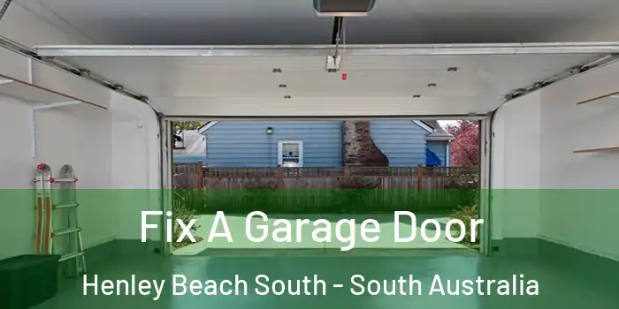 Fix A Garage Door Henley Beach South - South Australia