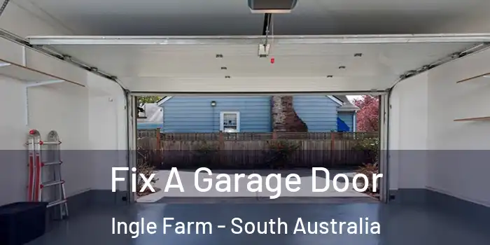 Fix A Garage Door Ingle Farm - South Australia