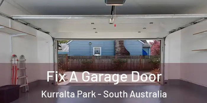 Fix A Garage Door Kurralta Park - South Australia