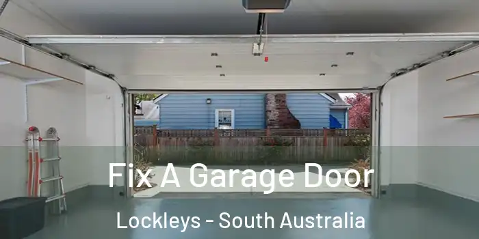 Fix A Garage Door Lockleys - South Australia