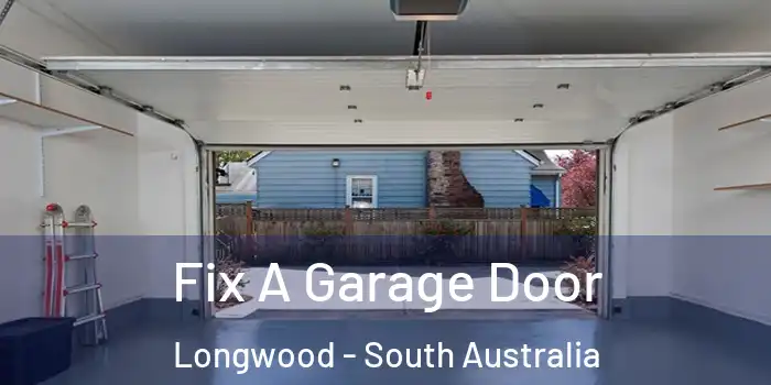 Fix A Garage Door Longwood - South Australia
