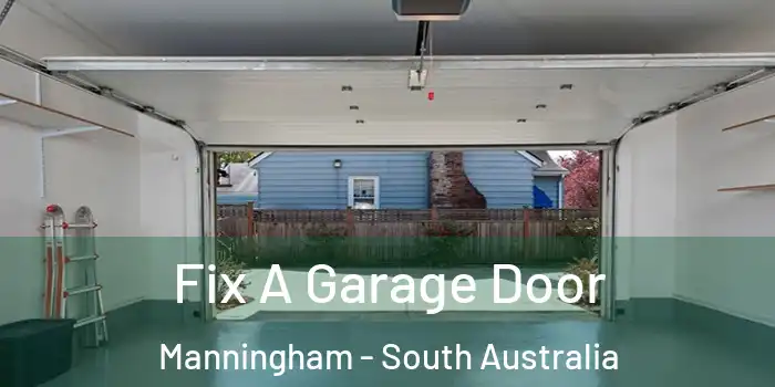 Fix A Garage Door Manningham - South Australia