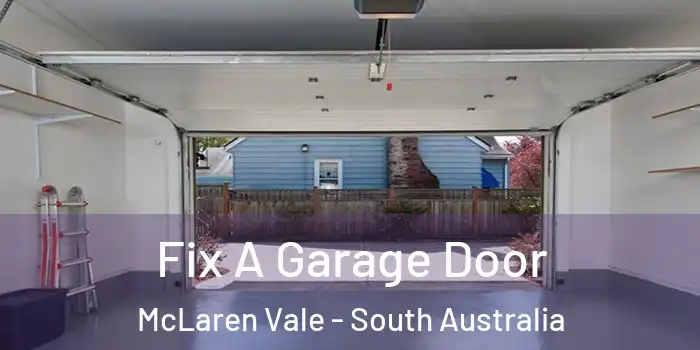Fix A Garage Door McLaren Vale - South Australia