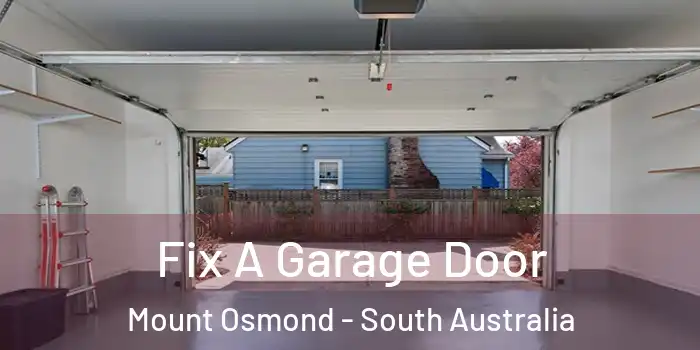 Fix A Garage Door Mount Osmond - South Australia