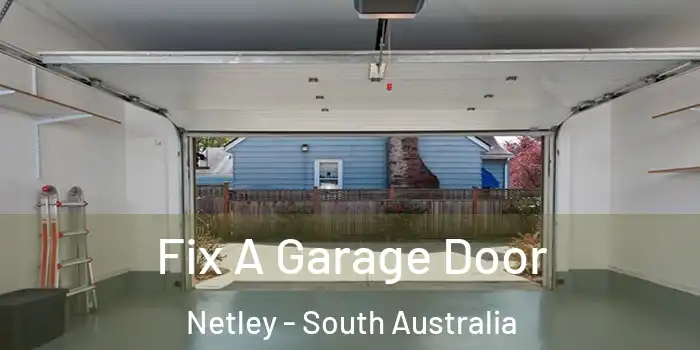 Fix A Garage Door Netley - South Australia