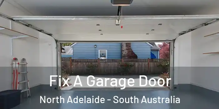 Fix A Garage Door North Adelaide - South Australia