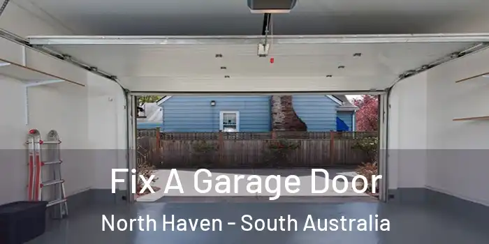 Fix A Garage Door North Haven - South Australia