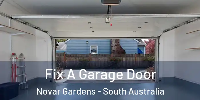 Fix A Garage Door Novar Gardens - South Australia