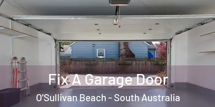 Fix A Garage Door O'Sullivan Beach - South Australia