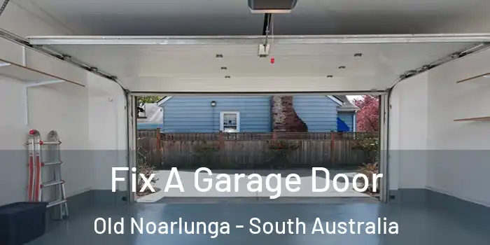 Fix A Garage Door Old Noarlunga - South Australia
