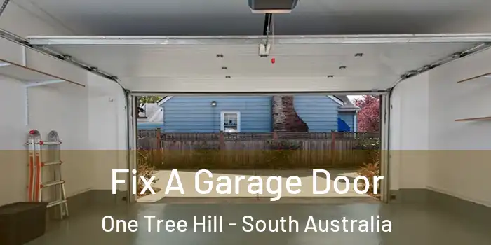 Fix A Garage Door One Tree Hill - South Australia