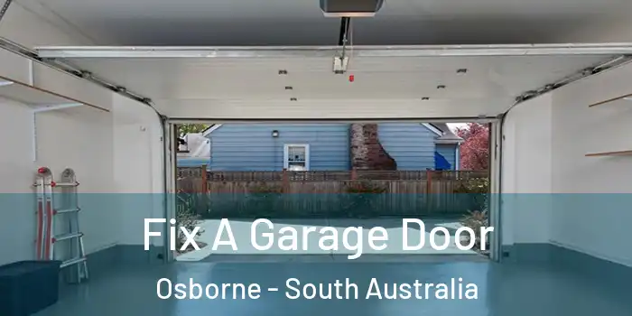 Fix A Garage Door Osborne - South Australia