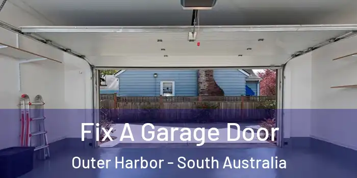 Fix A Garage Door Outer Harbor - South Australia