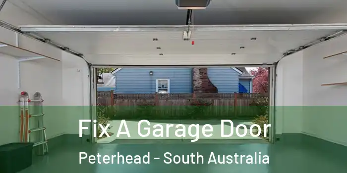 Fix A Garage Door Peterhead - South Australia