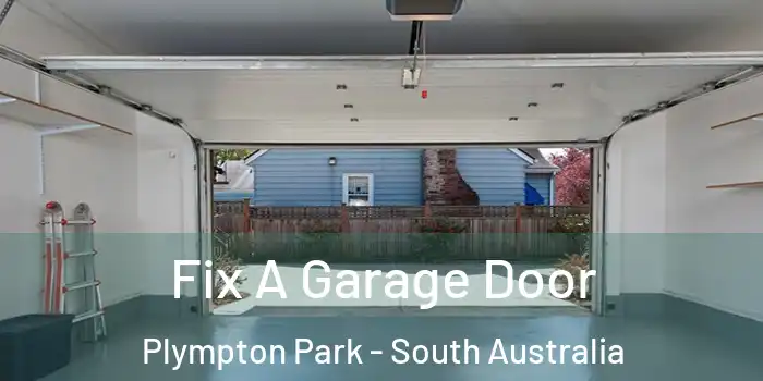 Fix A Garage Door Plympton Park - South Australia