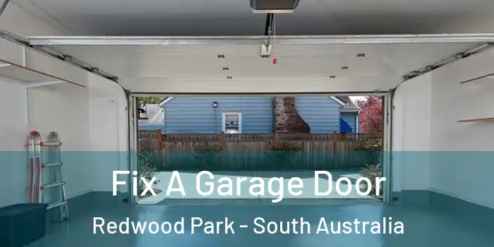 Fix A Garage Door Redwood Park - South Australia