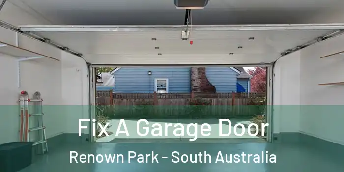 Fix A Garage Door Renown Park - South Australia