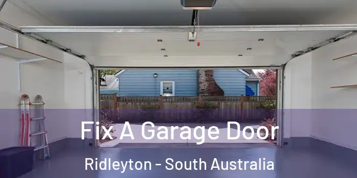 Fix A Garage Door Ridleyton - South Australia