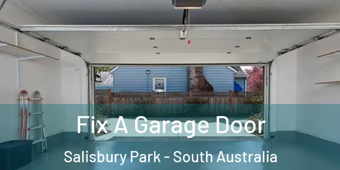 Fix A Garage Door Salisbury Park - South Australia