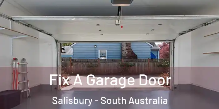 Fix A Garage Door Salisbury - South Australia
