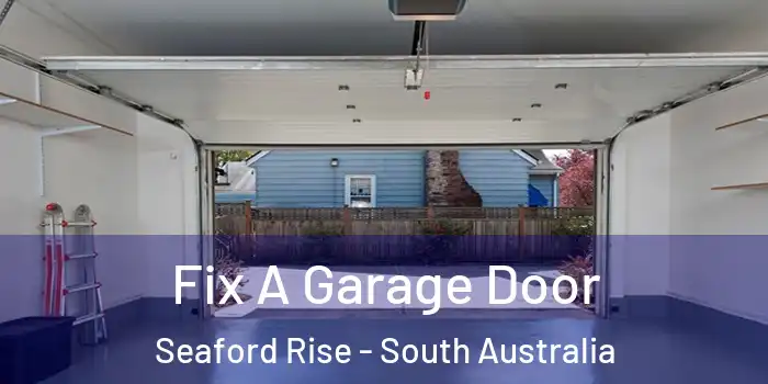 Fix A Garage Door Seaford Rise - South Australia