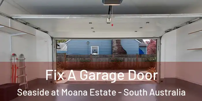 Fix A Garage Door Seaside at Moana Estate - South Australia