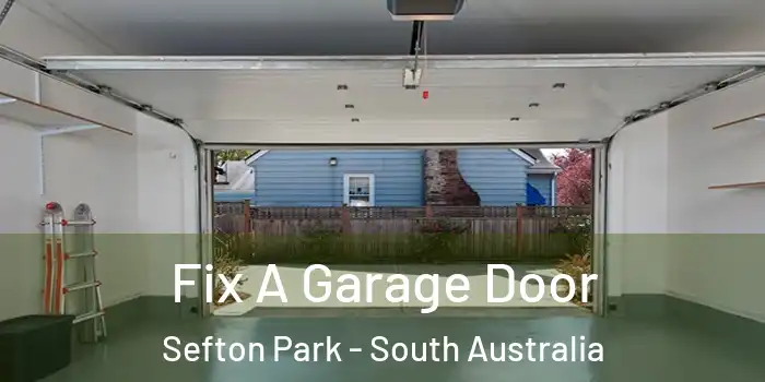 Fix A Garage Door Sefton Park - South Australia