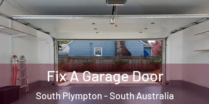 Fix A Garage Door South Plympton - South Australia