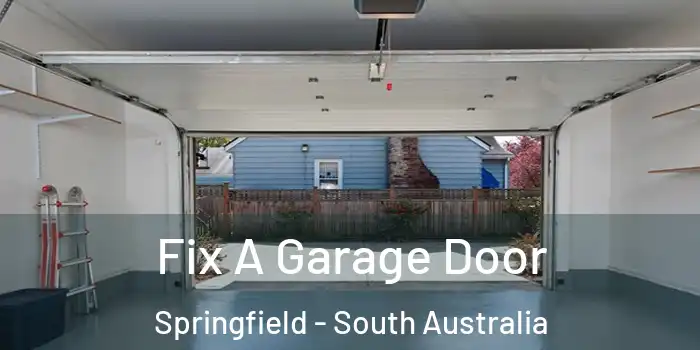 Fix A Garage Door Springfield - South Australia